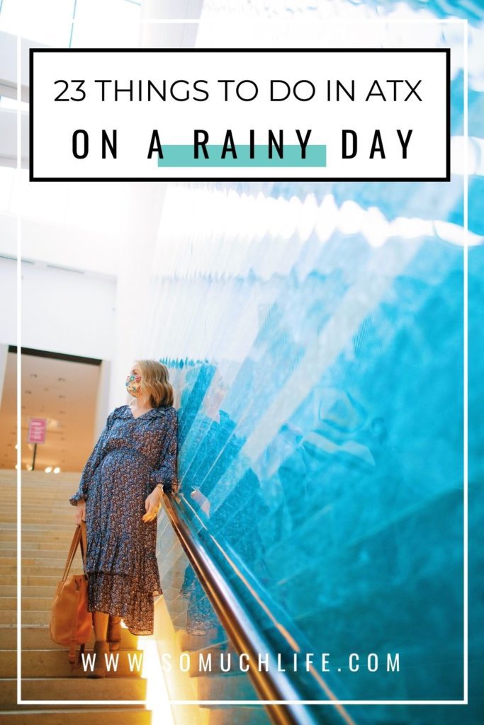 23 rainy day ideas in Austin Texas