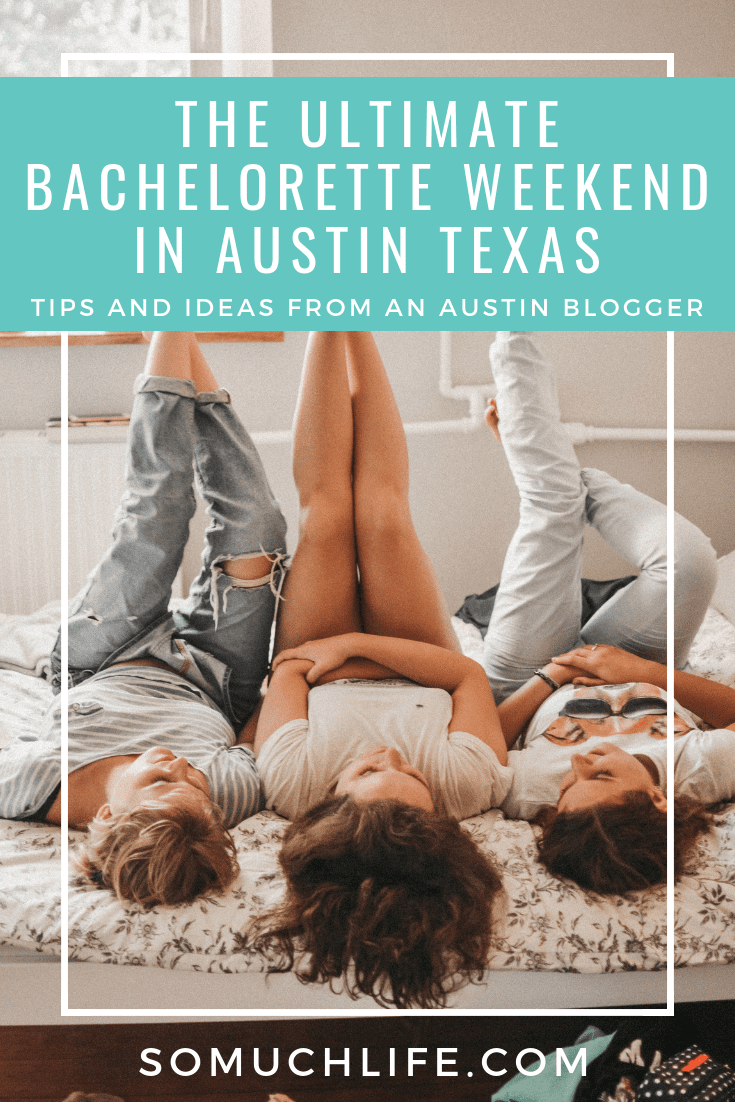 The ultimate Austin bachelorette weekend itinerary