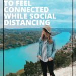 5 Ways To Connect During Social Distancing